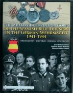 The Military Intervention Corps of the Spanish Blue Division in the German Wehrmacht 1941-1945 di Jesus Esteban edito da Schiffer Publishing Ltd