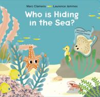 Who Is Hiding In The Sea? di Marc Clamens, Laurence Jammes edito da Schiffer Publishing Ltd