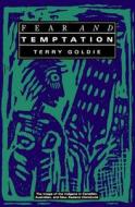 Fear and Temptation: The Image of the Indigene in Canadian, Australian, and New Zealand Literatures di Terry Goldie edito da MCGILL QUEENS UNIV PR