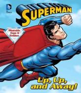 DC Superman Up, Up, and Away!: Book with Cape di DC edito da Reader's Digest Association