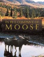 In the Company of Moose di Victor Van Ballenberghe edito da Stackpole Books
