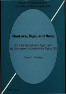 Gesture, Sign, and Song di David L. Mosley edito da Lang, Peter