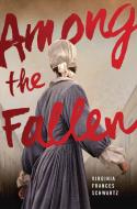 Among the Fallen di Virginia Frances Schwartz edito da Holiday House