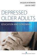 Depressed Older Adults di Jacqueline Berman, Lisa M. Furst edito da Springer Publishing Co Inc