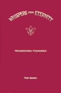 Whispers from Eternity: First Version di Paramahansa Yogananda edito da SELF REALIZATION FELLOWSHIP