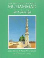 The Life of the Prophet Muhammad di Leila Azzam, Aisha Gouverneur edito da The Islamic Texts Society