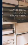 Passages From the Life of a Philosopher di Charles Babbage edito da LEGARE STREET PR