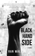 Black Hand Side: Stories di Ran Walker edito da LIGHTNING SOURCE INC