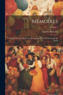 Mémoires; l'intervention française au Mexique. Préf. par M. le comte de Moüy; Volume 3 di Charles Blanchot edito da LEGARE STREET PR