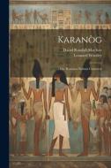 Karanòg: The Romano-Nubian Cemetery di David Randall-Maciver, Leonard Woolley edito da LEGARE STREET PR