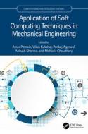 Application Of Soft Computing Techniques In Mechanical Engineering edito da Taylor & Francis Ltd