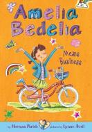Amelia Bedelia Means Business: #1 di Herman Parish edito da CHAPTER BOOKS
