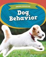 Dog Behavior di Marie Pearson edito da Abdo Publishing Company