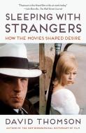 Sleeping With Strangers di David Thomson edito da Random House Usa Inc