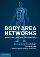 Body Area Networks di Sandeep K. S. Gupta edito da Cambridge University Press