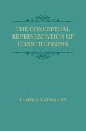 The Conceptual Representation of Consciousness di Thomas Natsoulas edito da Cambridge University Press