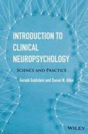 Introduction To Clinical Neuropsychology di Gerald Goldstein, Daniel N. Allen edito da John Wiley & Sons Inc