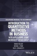 Solutions Manual to Accompany Introduction to Quantitative Methods in Business: with Applications Using Microsoft Office di Bharat Kolluri edito da Wiley-Blackwell