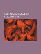 Technical Bulletin Volume 1-18 di Books Group edito da Rarebooksclub.com