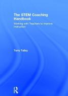 The STEM Coaching Handbook di Terry (Accelerate Learning Talley edito da Taylor & Francis Ltd