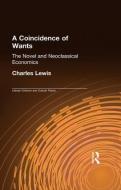 A Coincidence of Wants di Charles Lewis edito da Taylor & Francis Ltd
