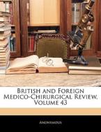 British And Foreign Medico-chirurgical Review, Volume 43 di . Anonymous edito da Bibliolife, Llc