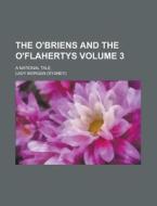The O'briens And The O'flahertys 3 ; A di Chris Morgan edito da Rarebooksclub.com