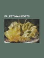 Palestinian poets edito da Books LLC, Reference Series