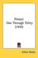 Essays: One Through Thirty (1910) di Arthur Searle edito da Kessinger Publishing