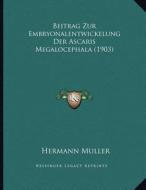 Beitrag Zur Embryonalentwickelung Der Ascaris Megalocephala (1903) di Hermann Muller edito da Kessinger Publishing