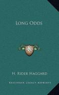 Long Odds di H. Rider Haggard edito da Kessinger Publishing