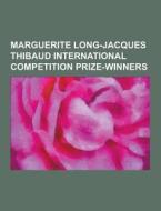 Marguerite Long-jacques Thibaud International Competition Prize-winners di Source Wikipedia edito da University-press.org