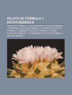 Pilots De F Rmula 1 Estatunidencs: Pilot di Font Wikipedia edito da Books LLC, Wiki Series