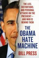 Obama Hate Machine di Bill Press edito da St. Martins Press-3PL