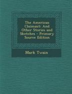 American Claimant: And Other Stories and Sketches di Mark Twain edito da Nabu Press