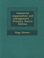 Industrial Organization and Management di Hugo Diemer edito da Nabu Press