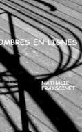 OMBRES EN LIGNES di Nathalie Frayssinet edito da Lulu.com