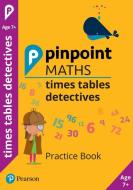 Pinpoint Maths Times Tables Detectives Year 3 di Steve Mills, Hilary Koll edito da Pearson Education Limited