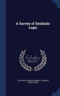 A Survey Of Symbolic Logic di Gottfried Wilhelm Leibniz edito da Sagwan Press