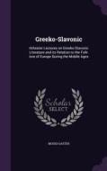 Greeko-slavonic di Moses Gaster edito da Palala Press