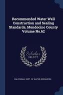 Recommended Water Well Construction And di CALIFORNIA. DEPT. OF edito da Lightning Source Uk Ltd