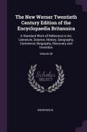 The New Werner Twentieth Century Edition of the Encyclopaedia Britannica: A Standard Work of Reference in Art, Literatur di Anonymous edito da CHIZINE PUBN