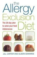 Allergy Exclusion Diet di Jill Carter, Alison Edwards edito da HAY HOUSE