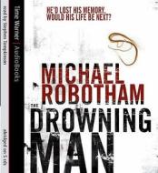 The Drowning Man di Michael Robotham edito da Little, Brown Book Group