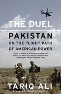 The Duel: Pakistan on the Flight Path of American Power di Tariq Ali edito da SCRIBNER BOOKS CO
