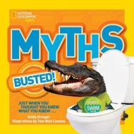 Myths Busted! di Emily Krieger edito da National Geographic Kids