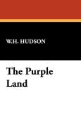 The Purple Land di W. H. Hudson edito da Wildside Press