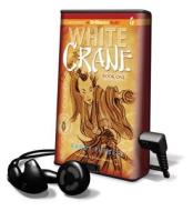 Samurai Kids, Book 1: White Crane [With Earbuds] di Sandy Fussell edito da Findaway World