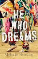 He Who Dreams di Melanie Florence edito da ORCA BOOK PUBL