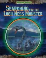Searching for the Loch Ness Monster di Jennifer Rivkin edito da PowerKids Press